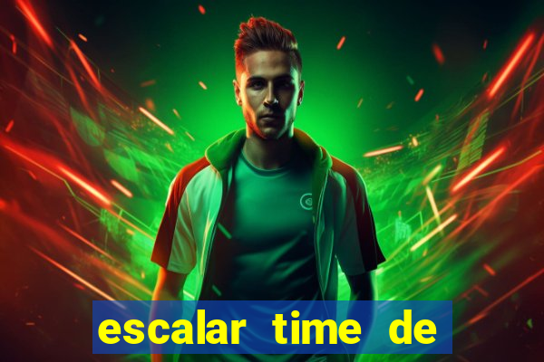 escalar time de futebol online